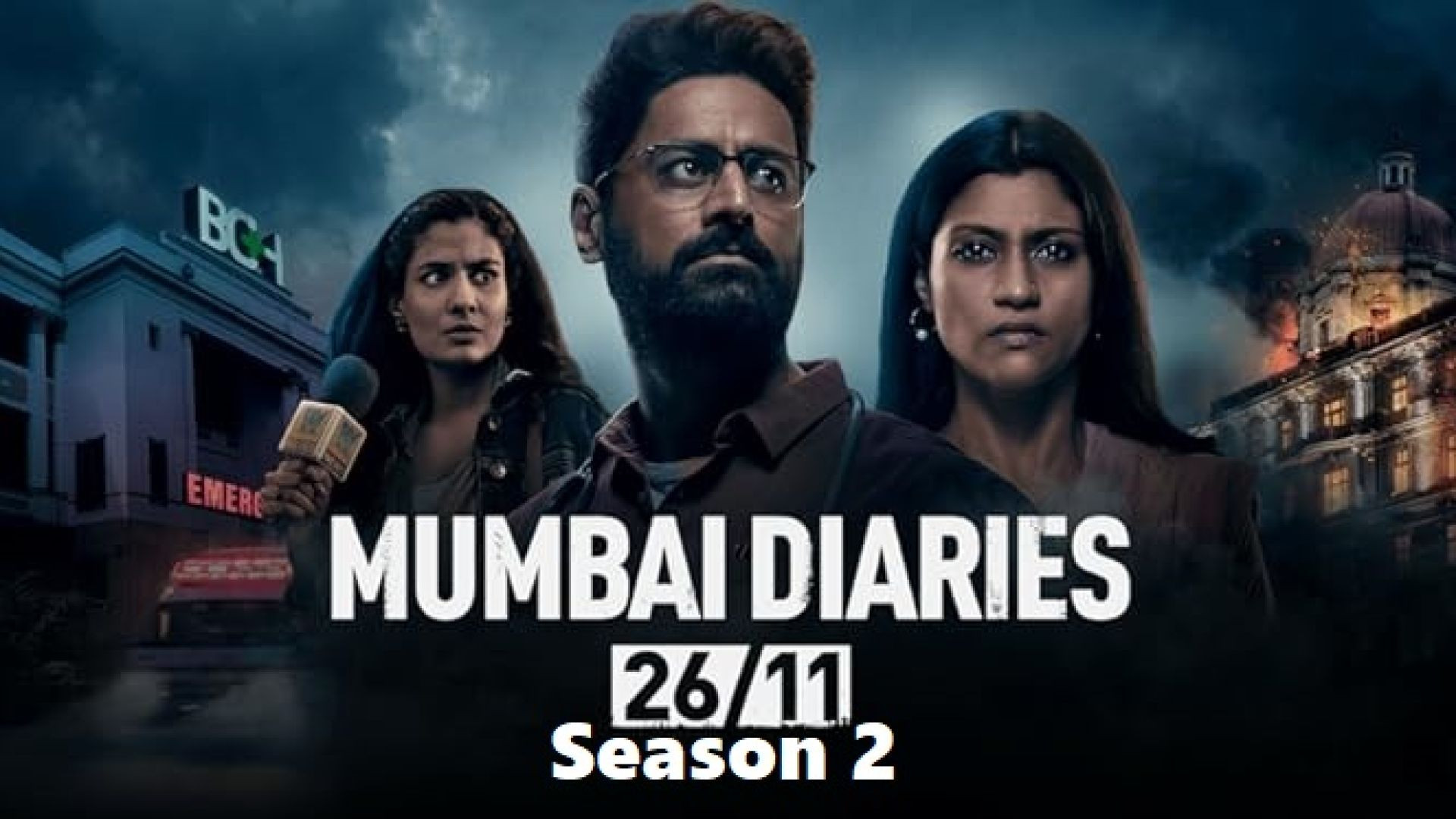 Mumbai Diaries 26/11 (2023) Season 2 Complete Hindi WEB-DL 1080p